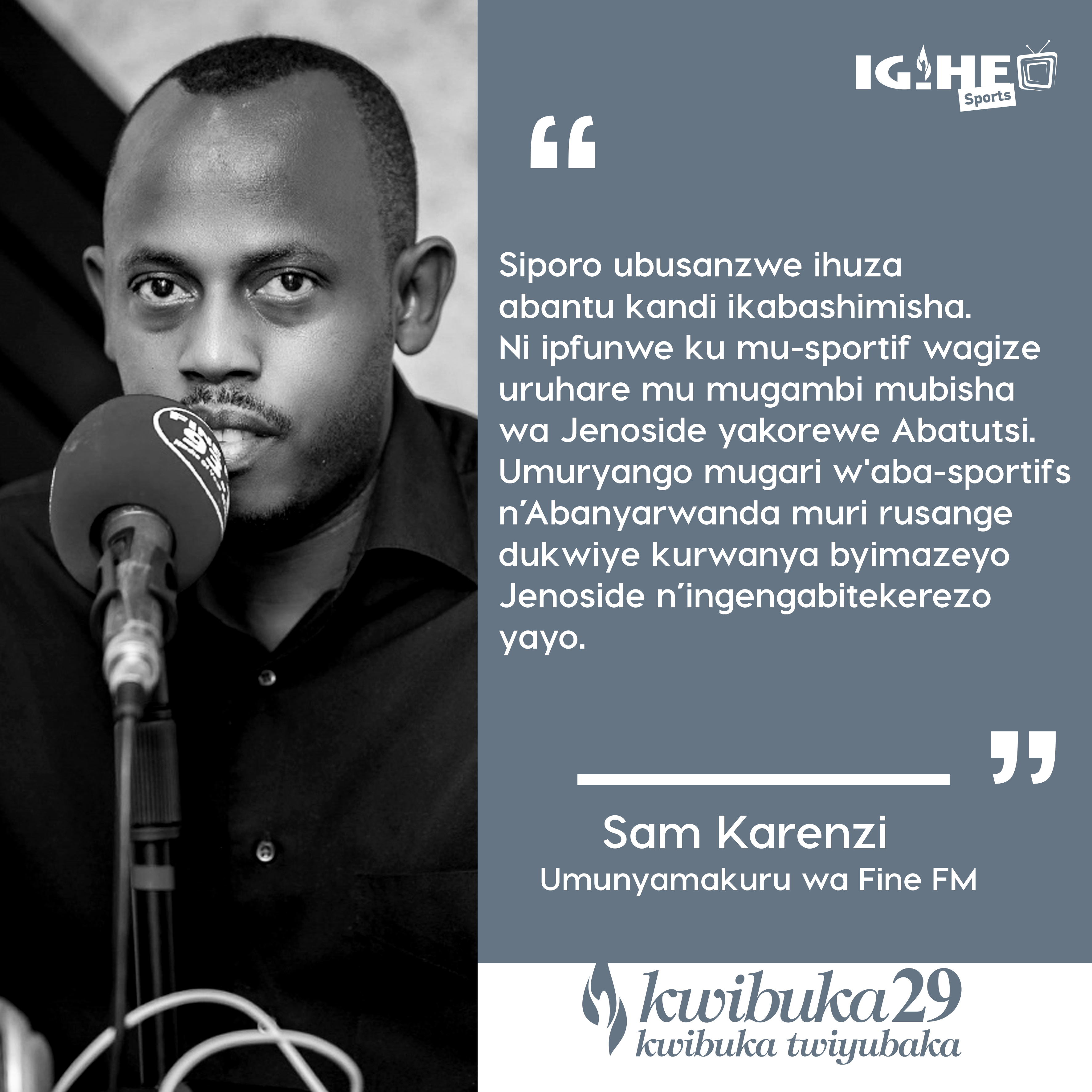 Sam Karenzi yavuze ko ari ipfunwe ku mu-sportif wifatanyije n'umugambi mubisha wa Jenoside yakorewe Abatutsi mu 1994