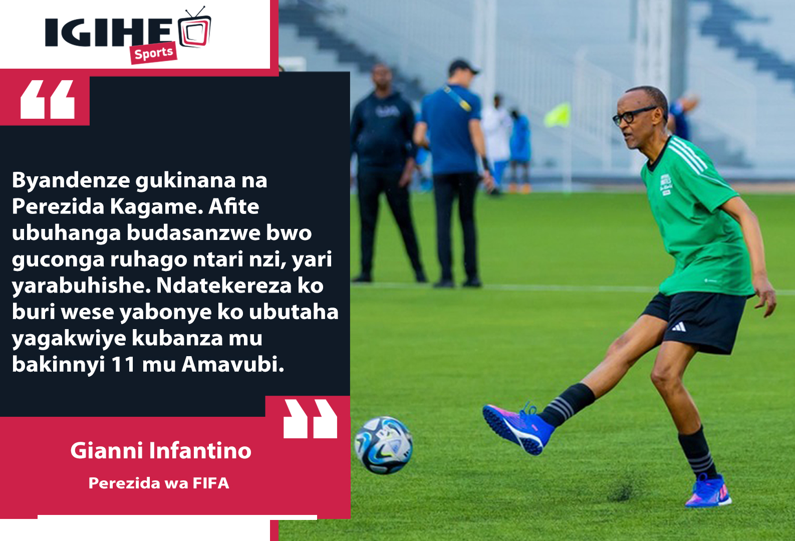 Perezida wa FIFA, Gianni Infantino yasabiye Perezida Kagame umwanya ubanza mu Amavubi
