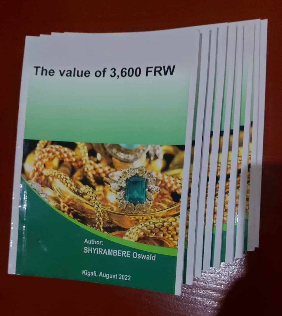 Igitabo cya Shyirambere cyitwa "The value of 3600 Frw” cyangwa se “Agaciro ka 3600 Frw”.